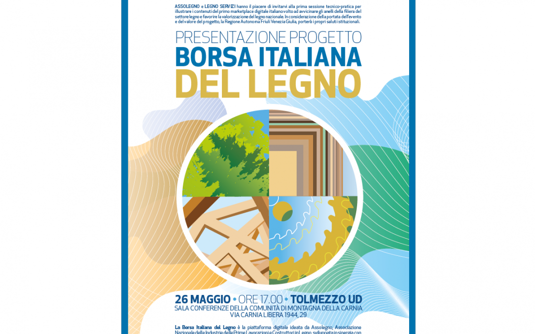 Presentazione Borsa Italiana del Legno – 26 maggio ore 17:00 – Tolmezzo